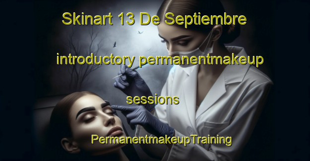 Skinart 13 De Septiembre introductory permanentmakeup sessions | #PermanentmakeupTraining #PermanentmakeupClasses #SkinartTraining-Mexico