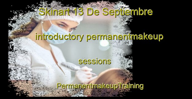 Skinart 13 De Septiembre introductory permanentmakeup sessions | #PermanentmakeupTraining #PermanentmakeupClasses #SkinartTraining-Mexico