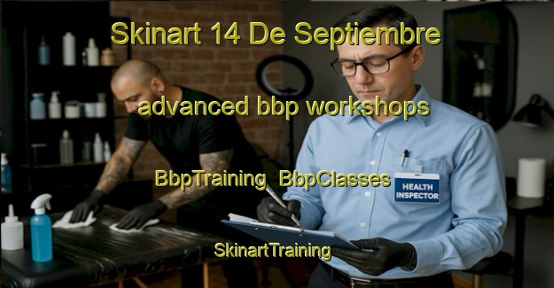Skinart 14 De Septiembre advanced bbp workshops | BbpTraining | BbpClasses | SkinartTraining-Mexico