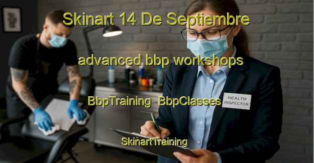 Skinart 14 De Septiembre advanced bbp workshops | BbpTraining | BbpClasses | SkinartTraining-Mexico