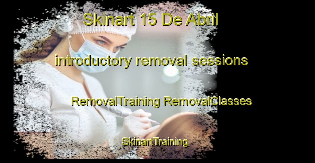 Skinart 15 De Abril introductory removal sessions | #RemovalTraining #RemovalClasses #SkinartTraining-Mexico