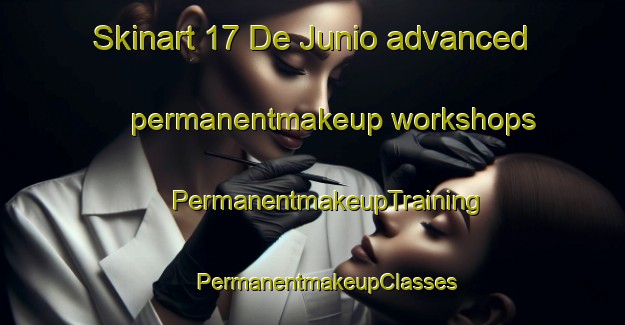 Skinart 17 De Junio advanced permanentmakeup workshops | #PermanentmakeupTraining #PermanentmakeupClasses #SkinartTraining-Mexico