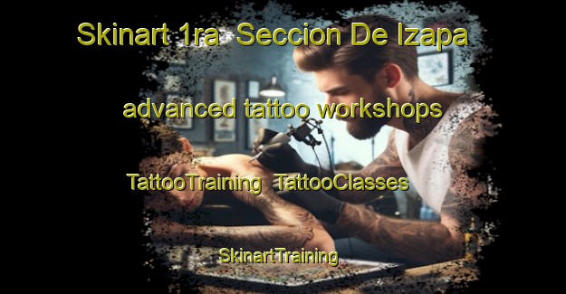 Skinart 1ra  Seccion De Izapa advanced tattoo workshops | TattooTraining | TattooClasses | SkinartTraining-Mexico