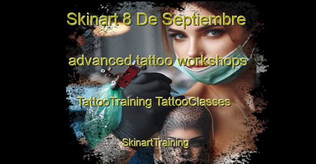 Skinart 8 De Septiembre advanced tattoo workshops | #TattooTraining #TattooClasses #SkinartTraining-Mexico