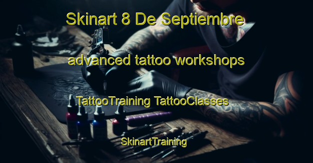 Skinart 8 De Septiembre advanced tattoo workshops | #TattooTraining #TattooClasses #SkinartTraining-Mexico