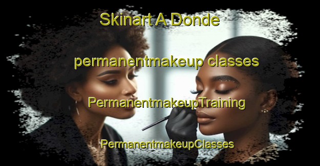 Skinart A Donde permanentmakeup classes | #PermanentmakeupTraining #PermanentmakeupClasses #SkinartTraining-Mexico