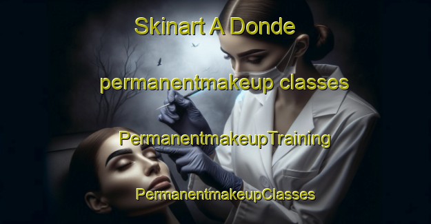 Skinart A Donde permanentmakeup classes | #PermanentmakeupTraining #PermanentmakeupClasses #SkinartTraining-Mexico