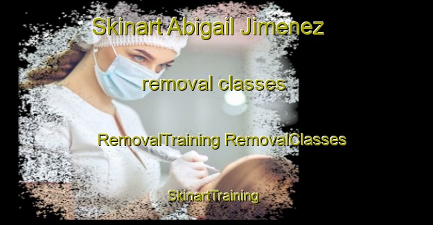 Skinart Abigail Jimenez removal classes | #RemovalTraining #RemovalClasses #SkinartTraining-Mexico