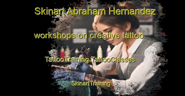 Skinart Abraham Hernandez workshops on creative tattoo | #TattooTraining #TattooClasses #SkinartTraining-Mexico