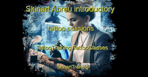 Skinart Abreu introductory tattoo sessions | #TattooTraining #TattooClasses #SkinartTraining-Mexico