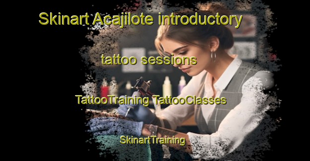 Skinart Acajilote introductory tattoo sessions | #TattooTraining #TattooClasses #SkinartTraining-Mexico