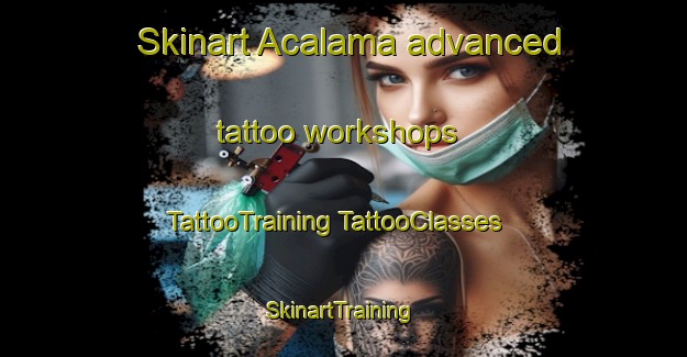 Skinart Acalama advanced tattoo workshops | #TattooTraining #TattooClasses #SkinartTraining-Mexico