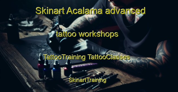 Skinart Acalama advanced tattoo workshops | #TattooTraining #TattooClasses #SkinartTraining-Mexico