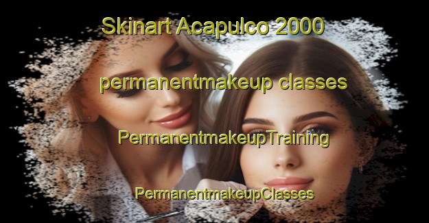 Skinart Acapulco 2000 permanentmakeup classes | #PermanentmakeupTraining #PermanentmakeupClasses #SkinartTraining-Mexico