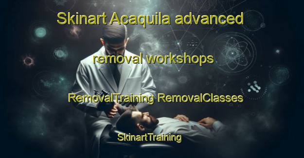 Skinart Acaquila advanced removal workshops | #RemovalTraining #RemovalClasses #SkinartTraining-Mexico