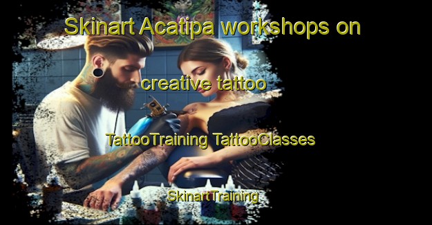 Skinart Acatipa workshops on creative tattoo | #TattooTraining #TattooClasses #SkinartTraining-Mexico