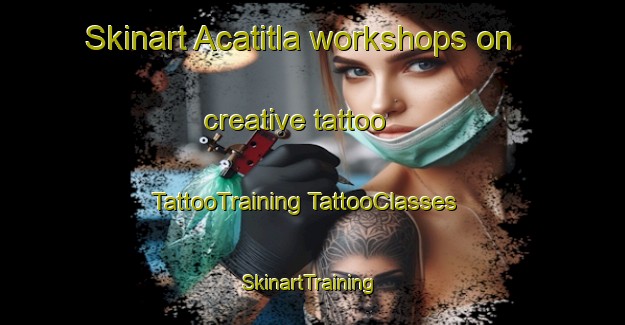 Skinart Acatitla workshops on creative tattoo | #TattooTraining #TattooClasses #SkinartTraining-Mexico