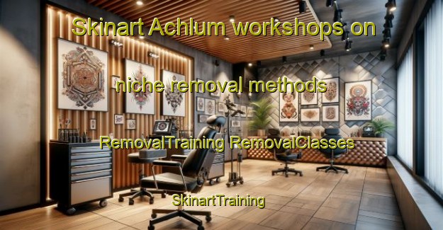 Skinart Achlum workshops on niche removal methods | #RemovalTraining #RemovalClasses #SkinartTraining-Mexico