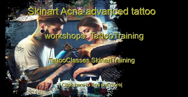 Skinart Acna advanced tattoo workshops | #TattooTraining #TattooClasses #SkinartTraining-Mexico