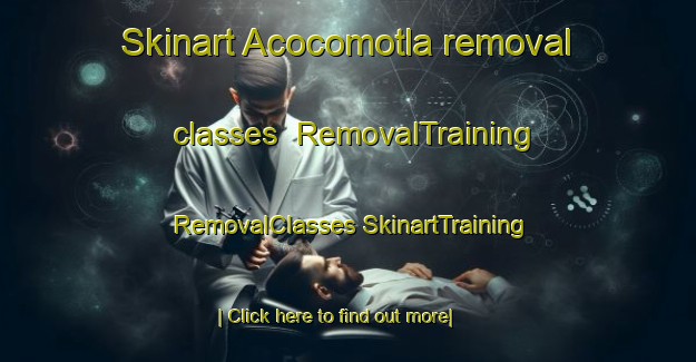 Skinart Acocomotla removal classes | #RemovalTraining #RemovalClasses #SkinartTraining-Mexico