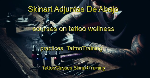 Skinart Adjuntas De Abajo courses on tattoo wellness practices | #TattooTraining #TattooClasses #SkinartTraining-Mexico