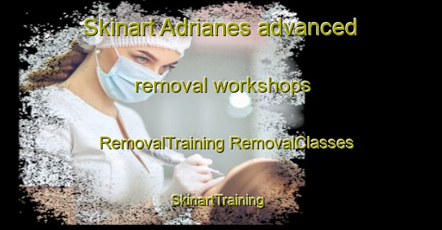 Skinart Adrianes advanced removal workshops | #RemovalTraining #RemovalClasses #SkinartTraining-Mexico