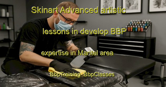 Skinart Advanced artistic lessons in develop BBP expertise in Maritel area | BbpTraining | BbpClasses | SkinartTraining-Mexico
