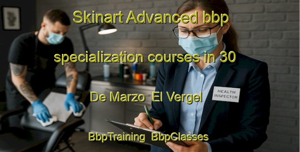 Skinart Advanced bbp specialization courses in 30 De Marzo  El Vergel | BbpTraining | BbpClasses | SkinartTraining-Mexico
