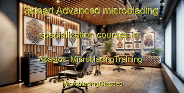 Skinart Advanced microblading specialization courses in Abastos | #MicrobladingTraining #MicrobladingClasses #SkinartTraining-Mexico