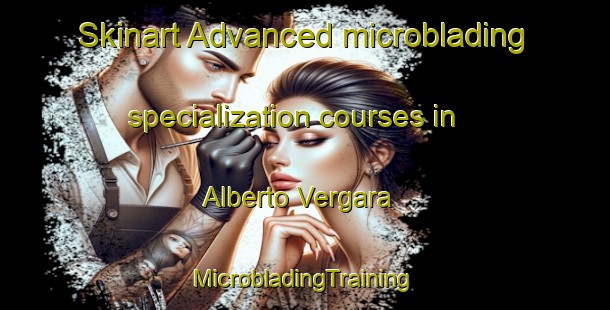 Skinart Advanced microblading specialization courses in Alberto Vergara | #MicrobladingTraining #MicrobladingClasses #SkinartTraining-Mexico