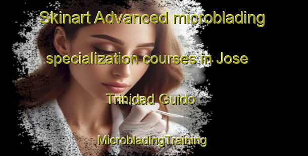 Skinart Advanced microblading specialization courses in Jose Trinidad Guido | #MicrobladingTraining #MicrobladingClasses #SkinartTraining-Mexico