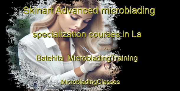 Skinart Advanced microblading specialization courses in La Batehita | #MicrobladingTraining #MicrobladingClasses #SkinartTraining-Mexico