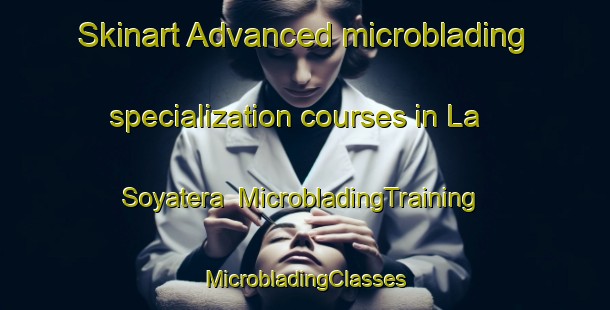 Skinart Advanced microblading specialization courses in La Soyatera | #MicrobladingTraining #MicrobladingClasses #SkinartTraining-Mexico