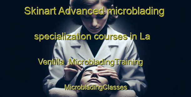 Skinart Advanced microblading specialization courses in La Ventilla | #MicrobladingTraining #MicrobladingClasses #SkinartTraining-Mexico