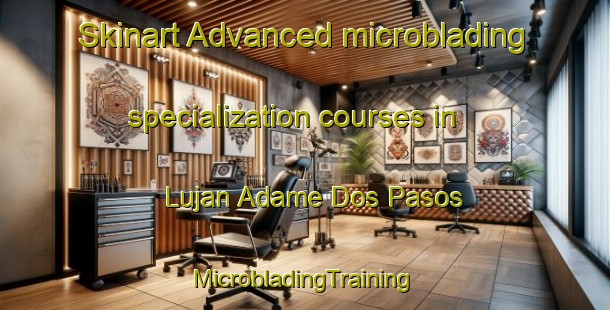 Skinart Advanced microblading specialization courses in Lujan Adame Dos Pasos | #MicrobladingTraining #MicrobladingClasses #SkinartTraining-Mexico