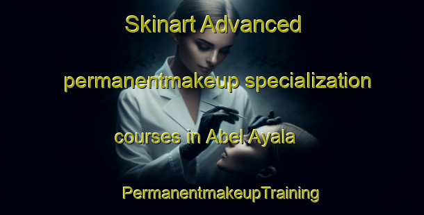 Skinart Advanced permanentmakeup specialization courses in Abel Ayala | #PermanentmakeupTraining #PermanentmakeupClasses #SkinartTraining-Mexico