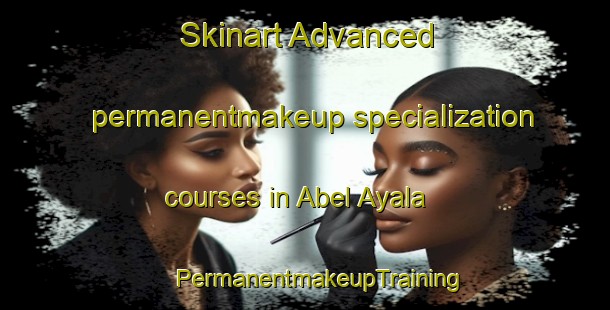 Skinart Advanced permanentmakeup specialization courses in Abel Ayala | #PermanentmakeupTraining #PermanentmakeupClasses #SkinartTraining-Mexico