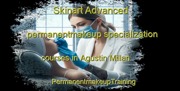 Skinart Advanced permanentmakeup specialization courses in Agustin Millan | #PermanentmakeupTraining #PermanentmakeupClasses #SkinartTraining-Mexico