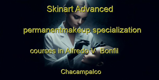 Skinart Advanced permanentmakeup specialization courses in Alfredo V  Bonfil  Chacampalco | #PermanentmakeupTraining #PermanentmakeupClasses #SkinartTraining-Mexico