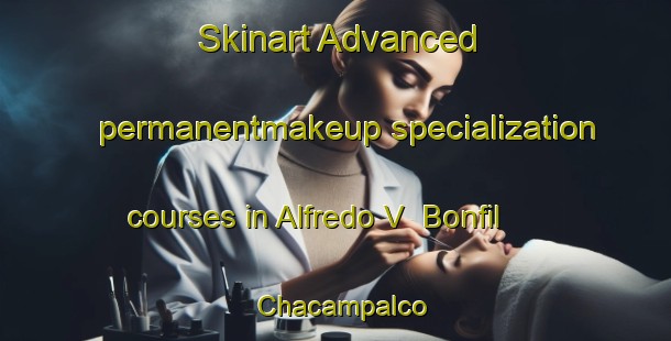 Skinart Advanced permanentmakeup specialization courses in Alfredo V  Bonfil  Chacampalco | #PermanentmakeupTraining #PermanentmakeupClasses #SkinartTraining-Mexico