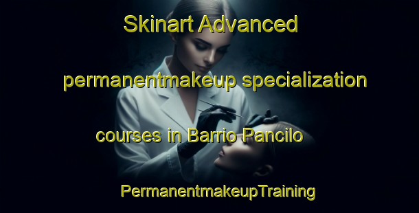 Skinart Advanced permanentmakeup specialization courses in Barrio Pancilo | #PermanentmakeupTraining #PermanentmakeupClasses #SkinartTraining-Mexico