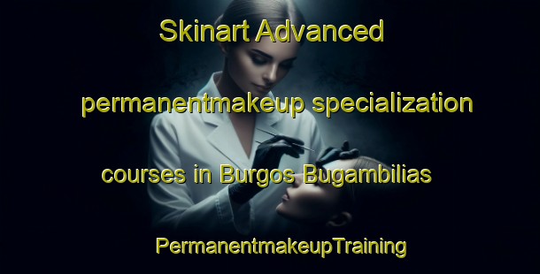 Skinart Advanced permanentmakeup specialization courses in Burgos Bugambilias | #PermanentmakeupTraining #PermanentmakeupClasses #SkinartTraining-Mexico