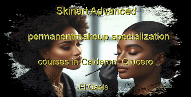 Skinart Advanced permanentmakeup specialization courses in Calderon  Crucero El Oasis | #PermanentmakeupTraining #PermanentmakeupClasses #SkinartTraining-Mexico