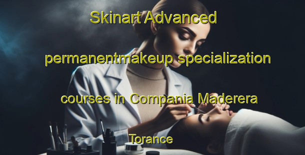 Skinart Advanced permanentmakeup specialization courses in Compania Maderera Torance | #PermanentmakeupTraining #PermanentmakeupClasses #SkinartTraining-Mexico