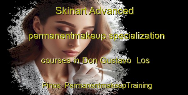 Skinart Advanced permanentmakeup specialization courses in Don Gustavo  Los Pinos | #PermanentmakeupTraining #PermanentmakeupClasses #SkinartTraining-Mexico