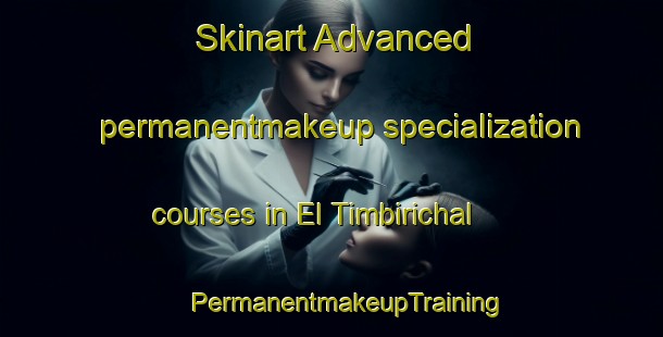 Skinart Advanced permanentmakeup specialization courses in El Timbirichal | #PermanentmakeupTraining #PermanentmakeupClasses #SkinartTraining-Mexico