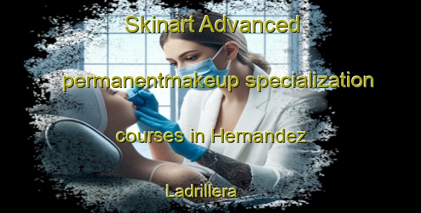 Skinart Advanced permanentmakeup specialization courses in Hernandez  Ladrillera | #PermanentmakeupTraining #PermanentmakeupClasses #SkinartTraining-Mexico