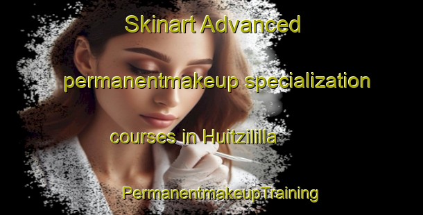 Skinart Advanced permanentmakeup specialization courses in Huitzililla | #PermanentmakeupTraining #PermanentmakeupClasses #SkinartTraining-Mexico