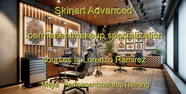 Skinart Advanced permanentmakeup specialization courses in Lorenzo Ramirez Mejia | #PermanentmakeupTraining #PermanentmakeupClasses #SkinartTraining-Mexico