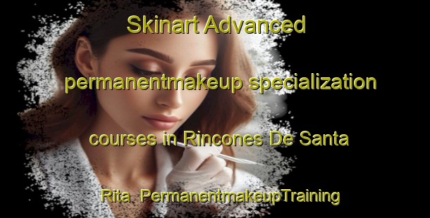 Skinart Advanced permanentmakeup specialization courses in Rincones De Santa Rita | #PermanentmakeupTraining #PermanentmakeupClasses #SkinartTraining-Mexico